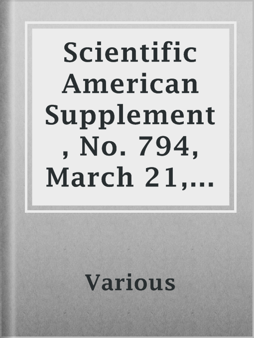 Title details for Scientific American Supplement, No. 794, March 21, 1891 by Various - Available